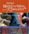 Cover of Never Knit Your Man a Sweater